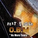 O B M feat S Voice - No More Tears