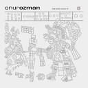 Onur Ozman - Mute the Dub Juan Mejia Remix