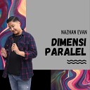 Nazhan Evan - Dimensi Paralel