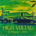Dj Miguel AMC - High Voltag