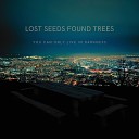 Lost Seeds Found Trees - Bless