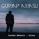 Gurban Abbasli - Alone