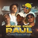 Mc Cs Men Jm Nego Mendes MC Neto DJ 2B SR Mc… - Bonde dos Raul