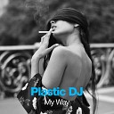 Plastic DJ - My Dream