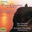 Scottish Chamber Orchestra Sir Charles Mackerras John O… - Field Piano Concerto No 2 in A Flat Major H 31 III Rondo Moderato innocente Fugato…