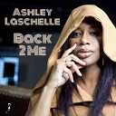 Ashley Laschelle - Back 2 Me