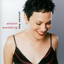 Alison Wedding - It Begins Again