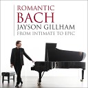 Jayson Gillham - Partita for Violin Solo No 3 in E Major BWV 1006 Arr for Piano 6 Gigue Arr by Sergei…