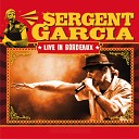 Sergent Garcia - Adelita Live
