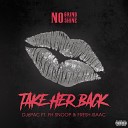 DJ 6pac feat FH Snoop Fresh Isaac - Take Her Back