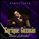 Enrique Guzm n - Al Sur de la Frontera Remastered