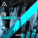 ITO - Turn the Music Up Extended Mix