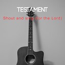 TesTamenT - Shout and Sing for the Lord