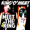 King O Meat - I Came to Get Drunk