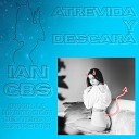 Ian CBS - Atrevida y Descar