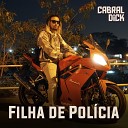 Cabral Dick - Filha de Pol cia