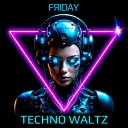 FЯIDAY - TECHNO WALTZ II