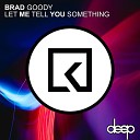 Brad Goody - Let Me Tell You Something
