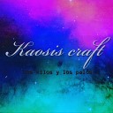 kaosis craft - Los Kilos Y Los Palos
