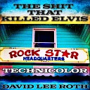 David Lee Roth - The Shit That Killed Elvis Technicolor