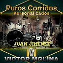 V ctor Molina - El Corrido De Juan Jim nez