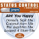 Status Control feat Denise Lopez - Ain t You Happy With What You Got The Jazz Men…