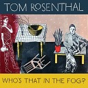 Tom Rosenthal - There Isn t Nothing