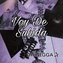 Dh Nigga - Voy De Subida