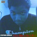 Stephen Dunlap - Unconditional Pt 2