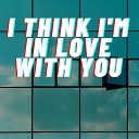 Chase Kole - I think I m In Love With You