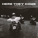 Aphie Black - Here They Come