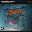 009 Dubdogz Ofenbach - On My Shoulders Original Radio Extended Mix NEW…