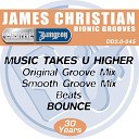 James Christian - Music Takes You Higher Original Groove Mix