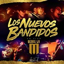 Los Nuevos Bandidos - El Borracho En Vivo