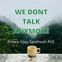 Prince Vijay Santhosh PVS - We Don t Talk Anymore instrumental