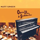 Matt Lingus - Once Upon A Summertime