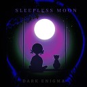 Dark Enigma - Sleepless Moon