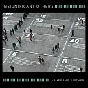 Insignificant Others - Posthumous