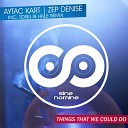 Aytac Kart Zep Denise Tosel Hale - Things That We Could Do Tosel Hale Remix