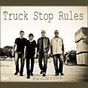 Truck Stop Rules - She s the One