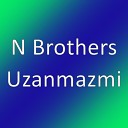 N Brothers - Uzanmazmi