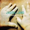 Jason Lang - Handle With Care