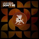 Levasseur - Don t Be