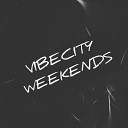 VIBECITY - WEEKENDS