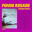 Franko Garcia - Fondo Rosado