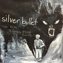 The Real James Ryan Band - Silver Bullet