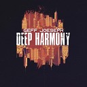 Geff Joeseph - Deep Harmony Extended Mix