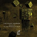 The Plant Worker - Sigma 1 2 Oliver Rosemann Remix