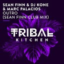 Sean Finn DJ Kone Marc Palacios - Outro Sean Finn Club Radio Edit