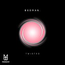 BEDRAN - Twisted Original Mix